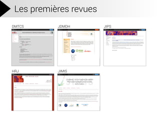 Les premières revues
DMTCS JDMDH JIPS
HRJ JIMIS
 