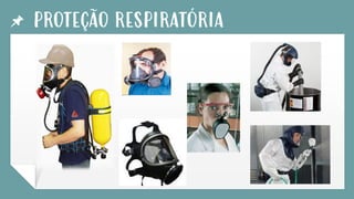 PROTEÇÃO RESPIRATÓRIA
 