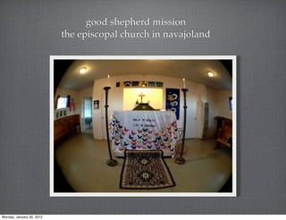 good shepherd mission
                           the episcopal church in navajoland




Monday, January 30, 2012
 