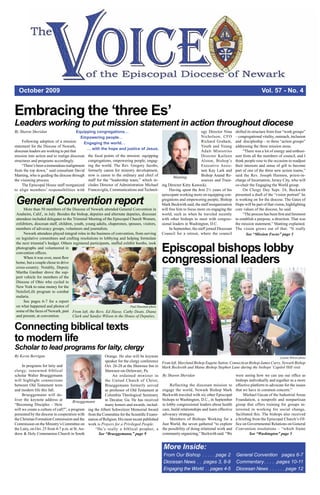 October 2009                                                                                                                                               Vol. 57 - No. 4


Embracing the ‘three Es’
Leaders working to put mission statement in action throughout diocese
By Sharon Sheridan                      Equipping congregations…                                                     ogy Director Nina      shifted its structure from four “work groups”
                                          Empowering people…                                                         Nicholson, CFO         – congregational vitality, outreach, inclusion
     Following adoption of a mission         Engaging the world…                                                     Richard Graham,        and discipleship – to three “action groups”
statement for the Diocese of Newark,                                                                                 Youth and Young        addressing the three mission areas.
                                               … with the hope and justice of Jesus.
diocesan leaders are working to put that                                                                             Adult Ministries            “There was a lot of energy and enthusi-
mission into action and to realign diocesan the focal points of the mission: equipping                               Director Kaileen       asm from all the members of council, and I
structures and programs accordingly.           congregations, empowering people, engag-                              Alston, Bishop’s       think people rose to the occasion to readjust
     “There’s been a tremendous realignment ing the world. The Rev. Gregory Jacobs,                                  Executive Assis-       their interests and sense of gift to become
from the top down,” said consultant David formerly canon for ministry development,                                   tant Kay Lark and      part of one of the three new action teams,”
Manting, who is guiding the diocese through now is canon to the ordinary and chief of               Manting          Bishop Anand Re-       said the Rev. Joseph Harmon, priest-in-
the visioning process.                         staff for the “leadership team,” which in-                            sources and Train-     charge of Incarnation, Jersey City, who will
     The Episcopal House staff reorganized cludes Director of Administration Michael ing Director Kitty Kawecki.                            co-chair the Engaging the World group.
to align members’ responsibilities with Francaviglia, Communications and Technol-                Having spent the first 2½ years of his          On Clergy Day Sept. 24, Beckwith
                                                                                             episcopate working more on equipping con-      presented a draft of the “vision portrait” he

 General Convention report                                                                   gregations and empowering people, Bishop
                                                                                             Mark Beckwith said, the staff reorganization
                                                                                                                                            is working on for the diocese. The Gates of
                                                                                                                                            Hope will be part of that vision, highlighting
      More than 50 members of the Diocese of Newark attended General Convention in will free him to focus more on engaging the              core values of the diocese, he said.
 Anaheim, Calif., in July. Besides the bishop, deputies and alternate deputies, diocesan world, such as when he traveled recently                “The process has been first and foremost
 attendees included delegates to the Triennial Meeting of the Episcopal Church Women, with other bishops to meet with congres-              to establish a purpose, a direction. That was
 exhibitors, diocesan staff, children, youth, young adults, chaperones, spouses, visitors, sional leaders in Washington, D.C.               the mission statement,” Manting explained.
 members of advocacy groups, volunteers and journalists.                                         In September, the staff joined Diocesan    The vision grows out of that: “It really
      Newark attendees played integral roles in the business of convention, from serving Council for a retreat, where the council                  See “Mission Focus” page 5
 on legislative committees and crafting resolutions to lobbying and helping formulate


                                                                                            Episcopal bishops lobby
 the next triennial’s budget. Others registered participants, staffed exhibit booths, took
 photographs and volunteered in
 convention offices.
      When it was over, most flew
 home, but a couple chose to drive
 cross-country. Notably, Deputy
                                                                                            congressional leaders
 Martha Gardner drove the sup-
 port vehicle for members of the
 Diocese of Ohio who cycled to
 New York to raise money for the
 NetsforLife program to combat
 malaria.
      See pages 6-7 for a report
 on what happened and photos of                                           Paul Hausman photo
 some of the faces of Newark, past From left, the Revs. Ed Hasse, Cathy Deats, Diana
 and present, at convention.          Clark and Sandye Wilson in the House of Deputies.


Connecting biblical texts
to modern life
Scholar to lead programs for laity, clergy
By Kevin Berrigan                                       Orange. He also will be keynote                                                                            Lynette Wilson photo
                                                        speaker for the clergy conference From left, Maryland Bishop Eugene Sutton, Connecticut Bishop James Curry, Newark Bishop
     In programs for laity and                          Oct. 26-28 at the Shawnee Inn in Mark Beckwith and Maine Bishop Stephen Lane during the bishops’ Capitol Hill visit.
clergy, renowned biblical                               Shawnee-on-Delaware, Pa.
scholar Walter Brueggemann                                   An ordained minister in By Sharon Sheridan                                were seeing how we can use our office as
will highlight connections                              the United Church of Christ,                                                   bishops individually and together as a more
between Old Testament texts                             Brueggemann formerly served            Reflecting the diocesan mission to effective platform to advocate for the issues
and modern life this fall.                              as professor of Old Testament at engage the world, Newark Bishop Mark that we have in common concern.”
     Brueggemann will de-                               Columbia Theological Seminary Beckwith traveled with six other Episcopal            Michael Gecan of the Industrial Areas
liver the keynote address at           Brueggemann      in Decatur, Ga. He has received   bishops to Washington, D.C., in September Foundation, a nonprofit and nonpartisan
“Becoming Disciples – How                               many honors and awards, includ- to lobby congressional leaders about health group that offers training for groups in-
will we create a culture of call?”, a program ing the Albert Schweitzer Memorial Award care, build relationships and learn effective terested in working for social change,
presented by the diocese in cooperation with from the Committee for the Scientific Exami- advocacy strategies.                         facilitated this. The bishops also received
the Christian Formation Commission and the nation of Religion. His most recent published       Members of Bishops Working for a a briefing from the Episcopal Church’s Of-
Commission on the Ministry’s Committee on work is Prayers for a Privileged People.        Just World, the seven gathered “to explore fice on Governmental Relations on General
the Laity, on Oct. 25 from 4-7 p.m. at St. An-     “He’s really a biblical prophet, a the possibility of doing relational work and Convention resolutions – “which frame
drew & Holy Communion Church in South                See “Brueggemann,” page 9            community organizing,” Beckwith said. “We             See “Washington” page 5


                                                                                             More Inside:
                                                                                             From Our Bishop  .  .  .  .  . page 2          General Convention pages 6-7
                                                                                             Diocesan News  .  . pages 3, 8-9               Commentary  .  .  .  .  .pages 10-11
                                                                                             Engaging the World  .  . pages 4-5             Diocesan News  .  .  .  .  .  . page 12
 
