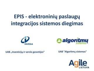EPIS - elektroninių paslaugų integracijos sistemos diegimas. INVEGA ir  Algoritmų sistemos