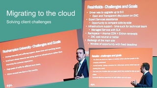 Migrating to the cloud
Solving client challenges
 