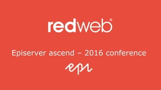 Episerver ascend – 2016 conference
 