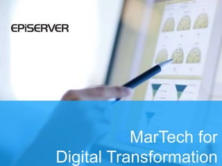 MarTech for 
Digital Transformation 
 