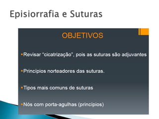 Episiotomia, episiorrafia e suturas