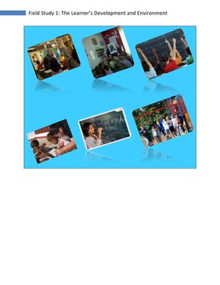 Field Study 1: The Learner’s Development and Environment
 