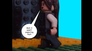 Well, I
wasn’t
expecting
that!

 