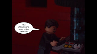 The
atmospheric
penetration
detector

 