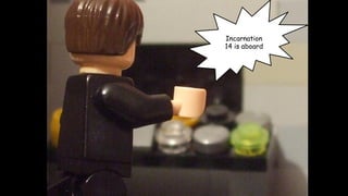 Incarnation
14 is aboard

 