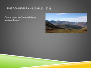 THE CONNEMARA HILLS (U.12.1832)
On the coast in County Galway,
western Ireland.
 