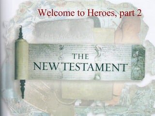 Welcome to Heroes, part 2 