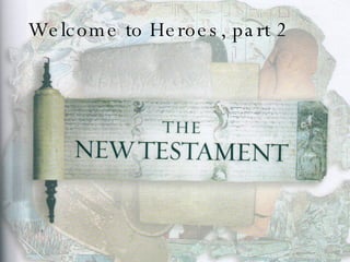 Welcome to Heroes, part 2 