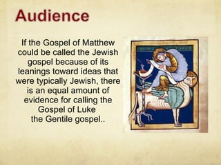 If the Gospel of Matthew could be called the Jewish gospel because of its leanings toward ideas that were typically Jewish, there is an equal amount of evidence for calling the Gospel of Luke  the Gentile gospel.. 
