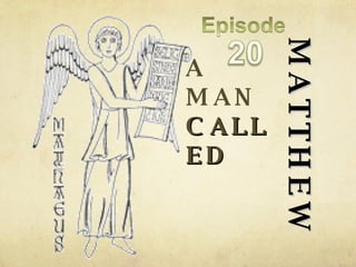 MATTHEW A MAN  CALLED 