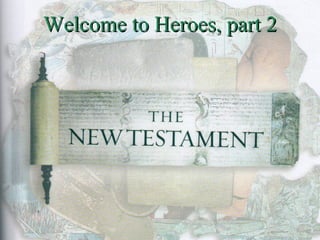 Welcome to Heroes, part 2 