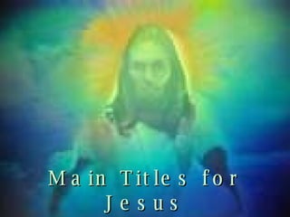 Main Titles for Jesus 