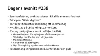 Dagens avsnitt #238
• Sammanfattning av diskussioner i RikaTillsammans-forumet
• Principen: ”tillräckligt bra”
• Kort repe...