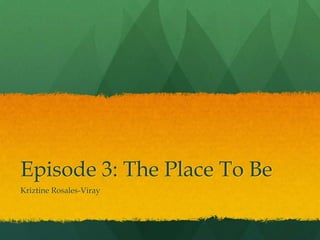 Episode 3 the place to be Film Writing 101 | PPT