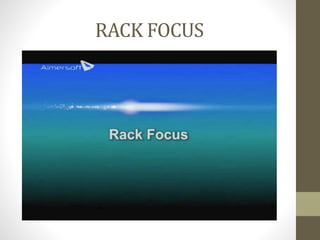 RACK	
  FOCUS
 