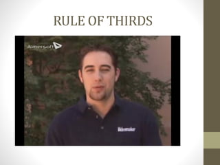 RULE	
  OF	
  THIRDS
 