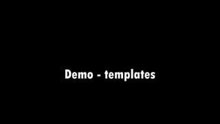 Demo - templates
 