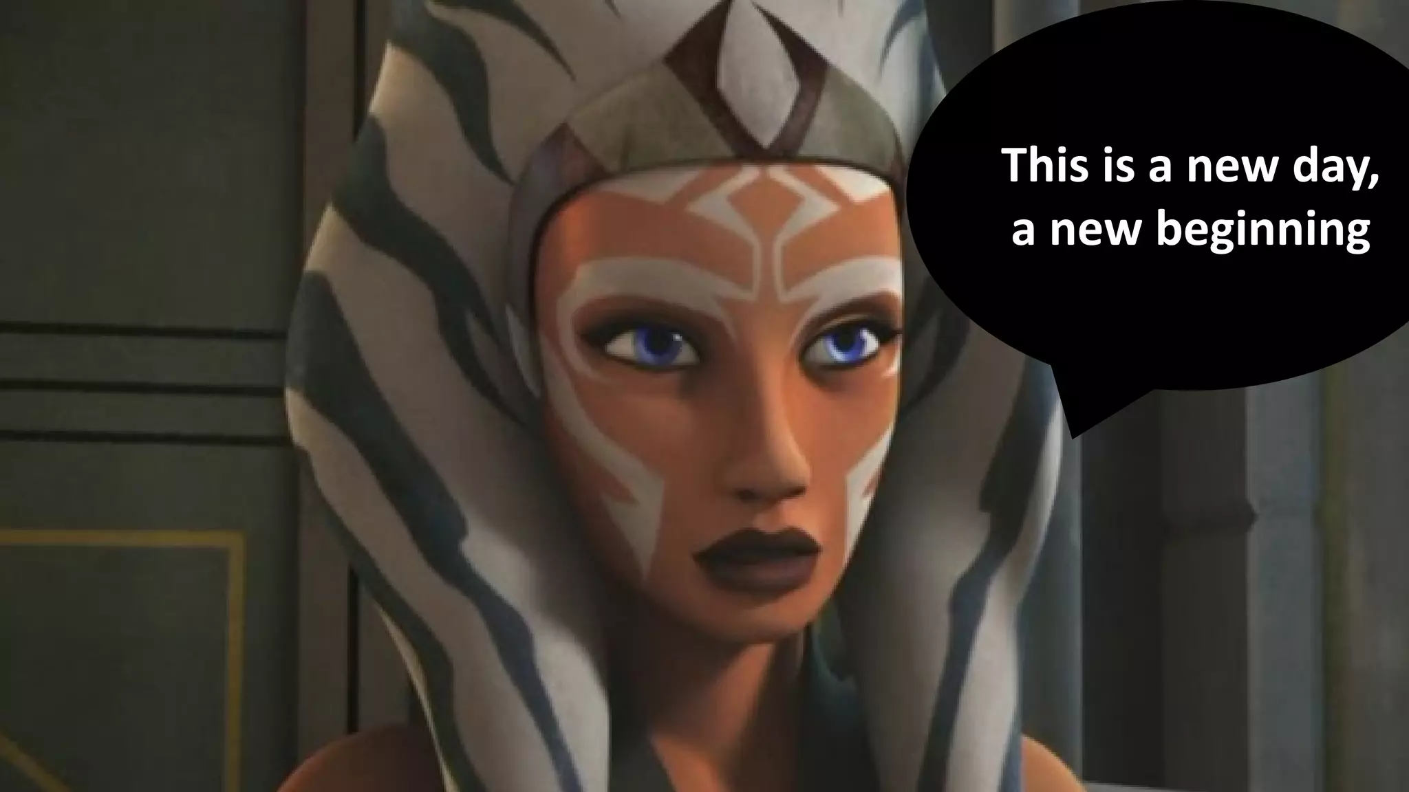 This is a new day,
a new beginning
 