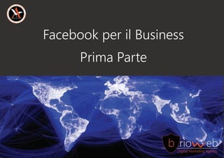FacebookperilBusiness
PrimaParte
 