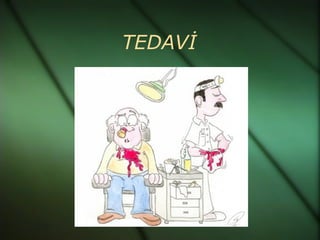 TEDAVİ
 