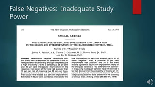 False Negatives: Inadequate Study
Power
 