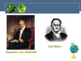 Alejandro von Humboldt Carl Ritter 