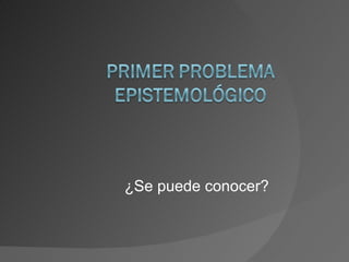 ¿Se puede conocer? 