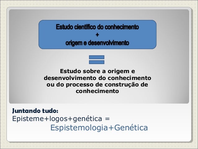 a epistemologia genética