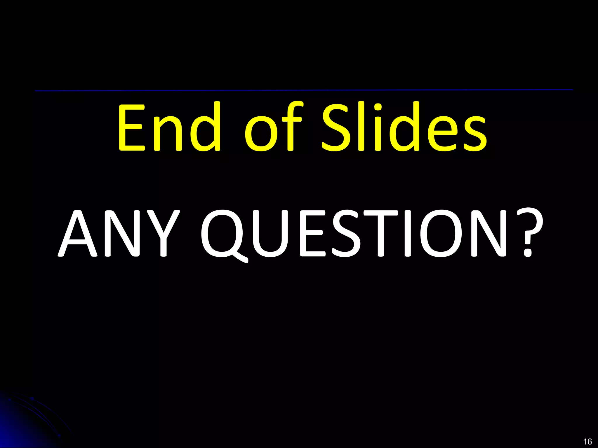 1166 
End of Slides 
ANY QUESTION? 
