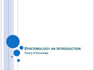 Epistemology an Introduction Theory of Knowledge 