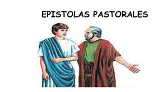 EPISTOLAS PASTORALES
 