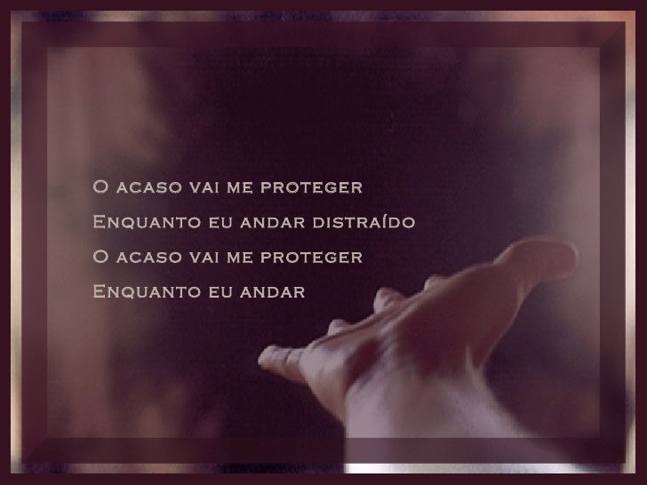 O Acaso Vai Me Proteger Letra