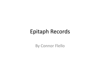 Epitaph Records
By Connor Flello
 