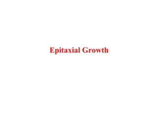 Epitaxial Growth
 