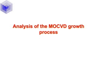 Analysis of the MOCVD growth
process
 
