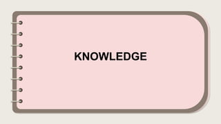 KNOWLEDGE
 