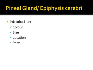  Introduction
 Colour
 Size
 Location
 Parts
 