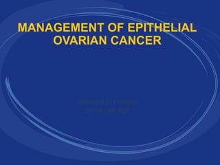 EPITHELIAL OVARIAN CANCER , Obstetrics and Gynaecology | PPTX