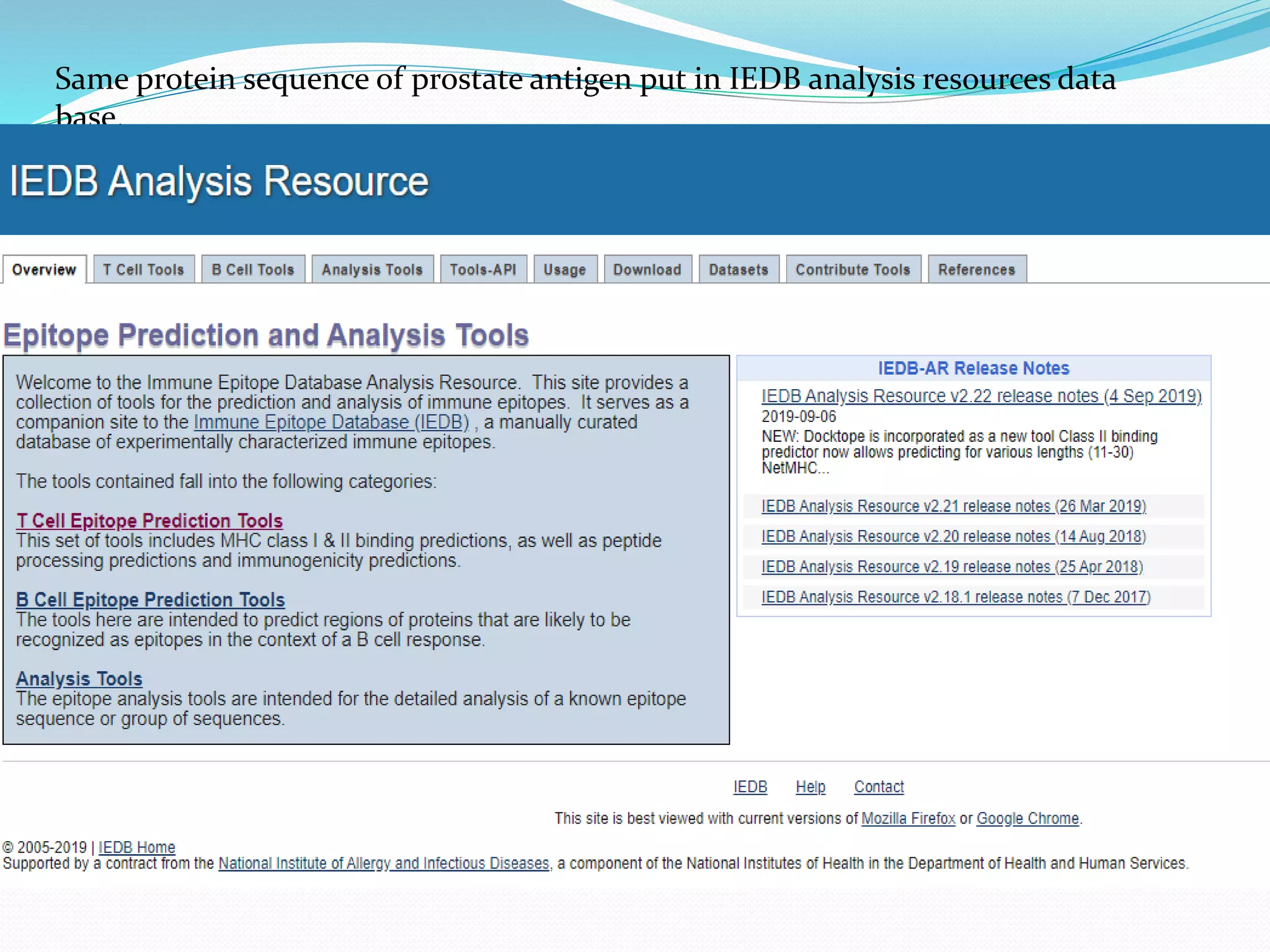 Same protein sequence of prostate antigen put in IEDB analysis resources data
base.
 
