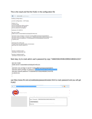 This is the result and find the FLAG1 in the configuration file
Next step, try to crack admin user's password by copy "106825382245481C0905210836312321"
use http://www.ifm.net.nz/cookbooks/passwordcracker.html to crack password and you will get
FLAG2
 
