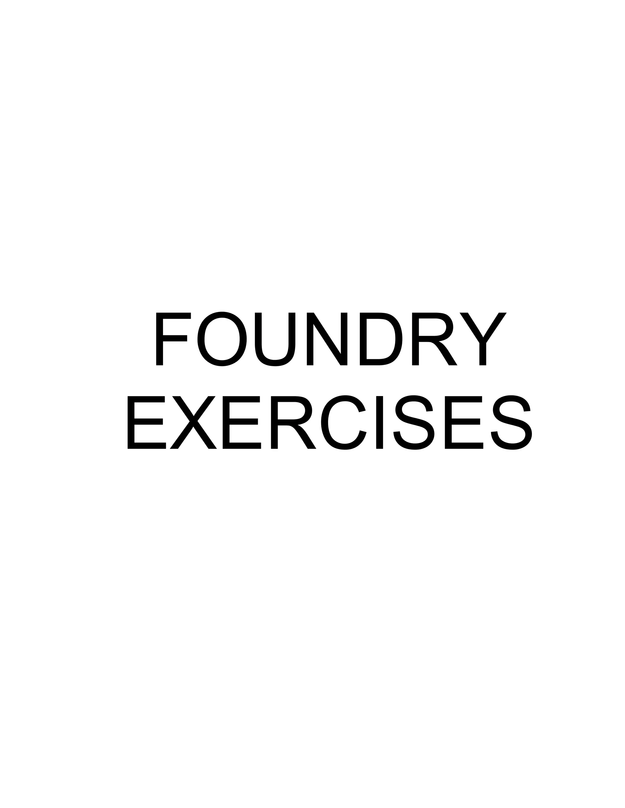 FOUNDRY
EXERCISES
 
