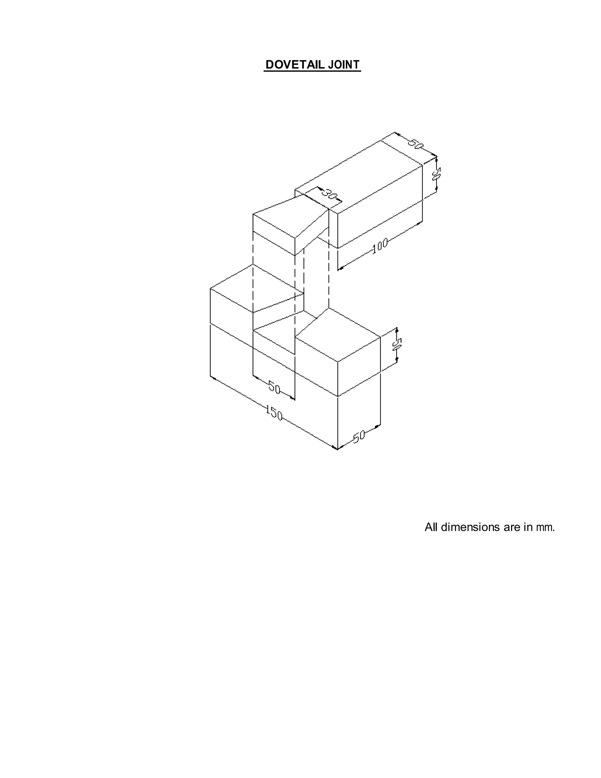 DOVETAIL JOINT
All dimensions are in mm.
 