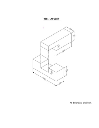 TEE – LAP JOINT
All dimensions are in mm.
 