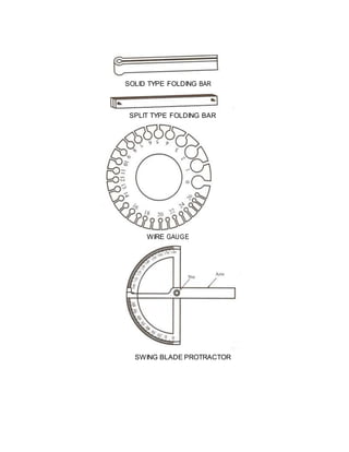 SOLID TYPE FOLDING BAR
SPLIT TYPE FOLDING BAR
WIRE GAUGE
SWING BLADE PROTRACTOR
 