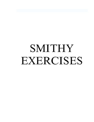 SMITHY
EXERCISES
 