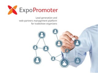 Lead generation and
web-partners management platform
for tradeshow organizers
 